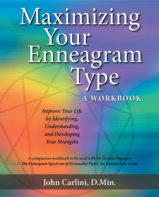 E-knjiga MAXIMIZING YOUR ENNEAGRAM TYPE A WORKBOOK John Carlini