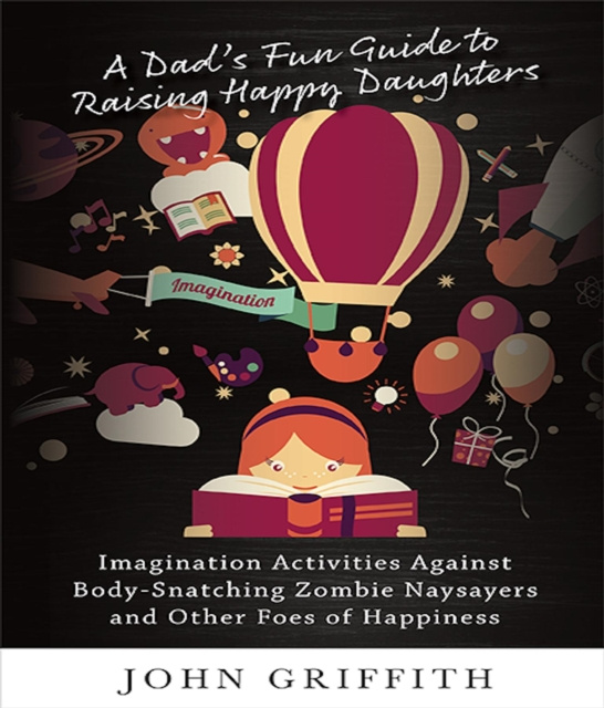 E-book Dad's Fun Guide to Raising Happy Daughters John Griffith