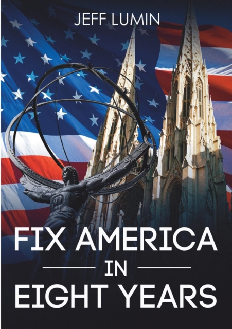 E-book Fix America In Eight Years Jeff Lumin