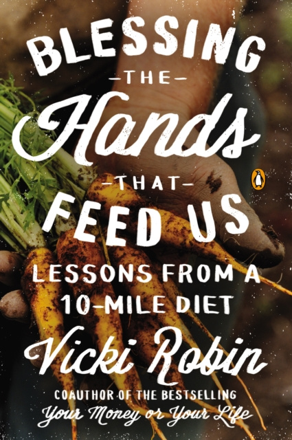 E-book Blessing the Hands That Feed Us Vicki Robin