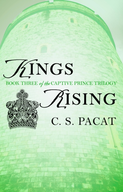 E-kniha Kings Rising C. S. Pacat