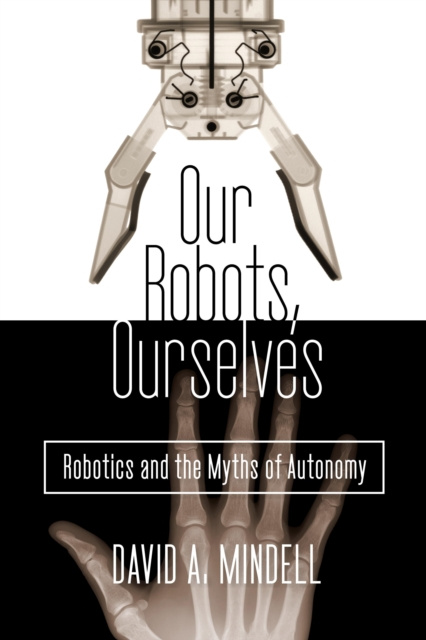 E-knjiga Our Robots, Ourselves David A. Mindell