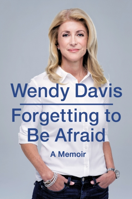 E-Book Forgetting to Be Afraid Wendy Davis