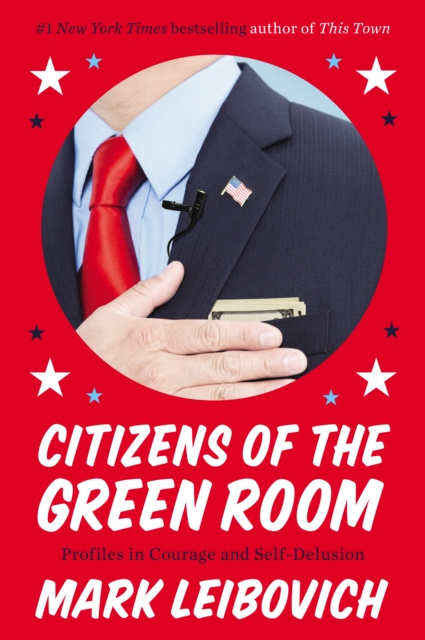 E-knjiga Citizens of the Green Room Mark Leibovich