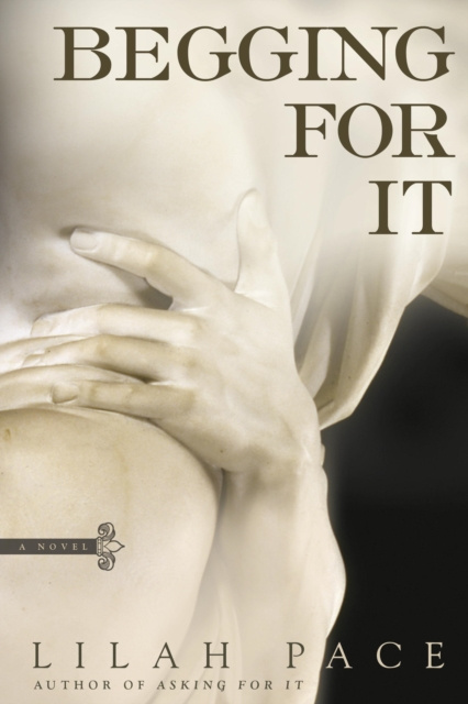E-book Begging for It Lilah Pace