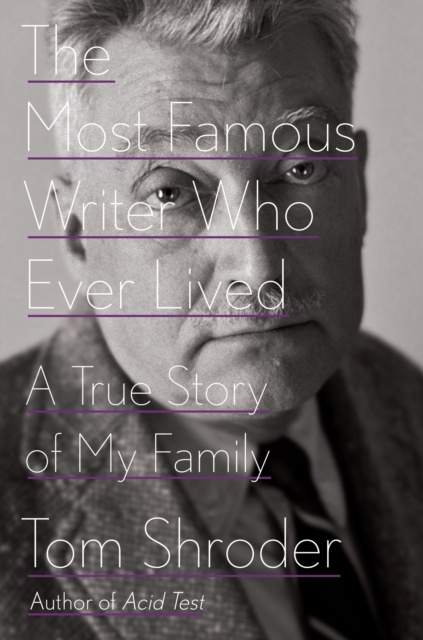 E-kniha Most Famous Writer Who Ever Lived Tom Shroder