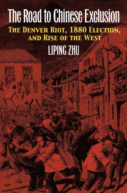 E-Book Road to Chinese Exclusion Liping Zhu
