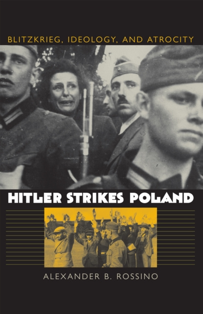 E-Book Hitler Strikes Poland Alexander B. Rossino