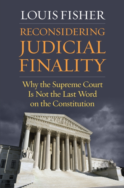 E-knjiga Reconsidering Judicial Finality Louis Fisher