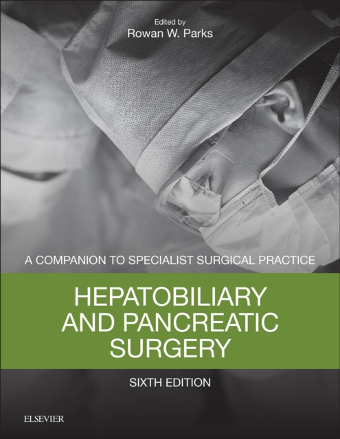 E-Book Hepatobiliary and Pancreatic Surgery E-Book Rowan W Parks