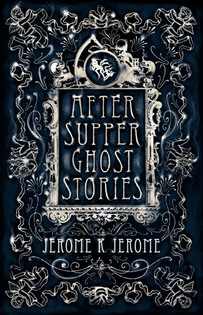 E-knjiga After-Supper Ghost Stories K. Jerome Jerome