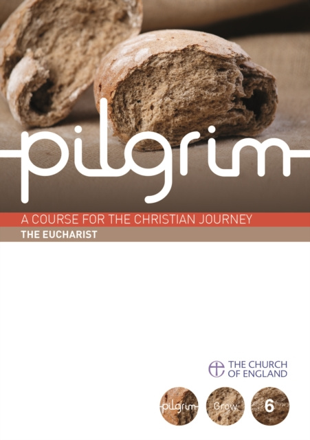 E-Book Pilgrim Grow: The Eucharist Steven Croft