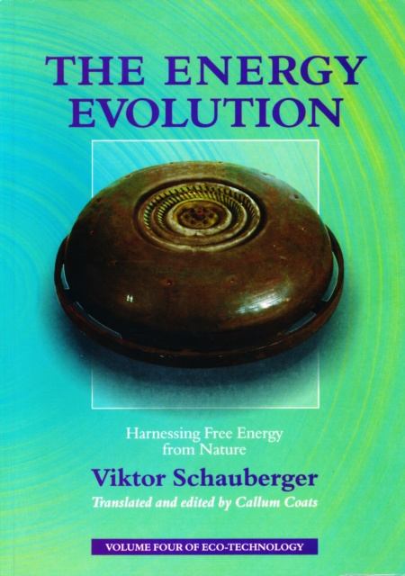 E-kniha Energy Evolution - Harnessing Free Energy from Nature Viktor Schauberger
