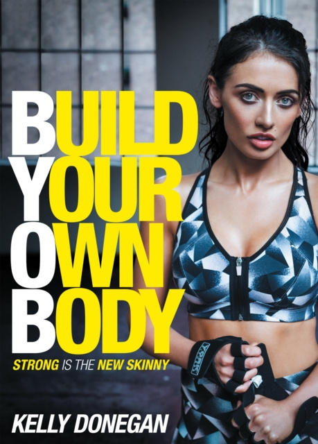 E-kniha Build Your Own Body Kelly Donegan