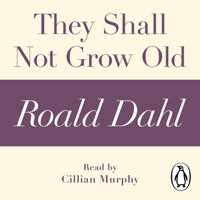 Audiobook They Shall Not Grow Old (A Roald Dahl Short Story) Roald Dahl