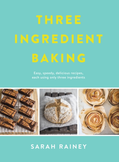 E-book Three Ingredient Baking Sarah Rainey