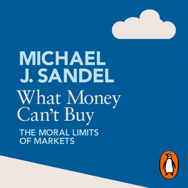 Audiokniha What Money Can't Buy Michael J. (Author) Sandel