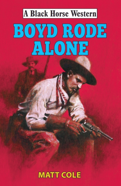 E-book Boyd Rode Alone Matt Cole