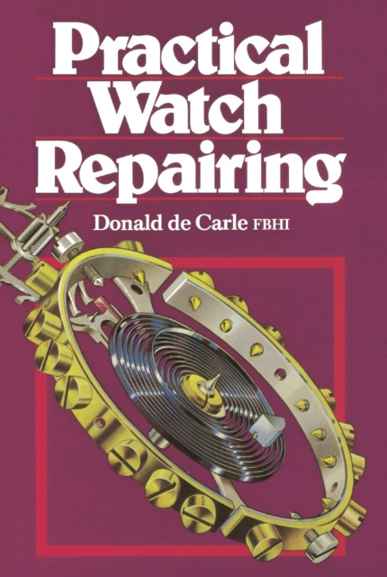 E-kniha Practical Watch Repairing Donald De Carle