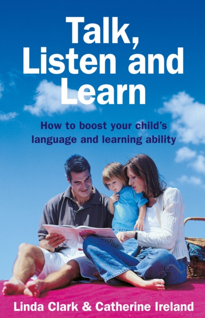 E-knjiga Talk, Listen and Learn How to boost your child's language and learning L Clark