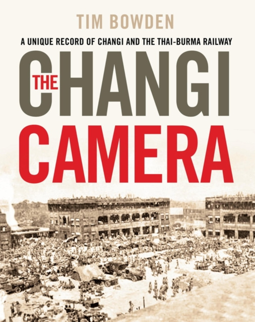 E-knjiga Changi Camera Tim Bowden