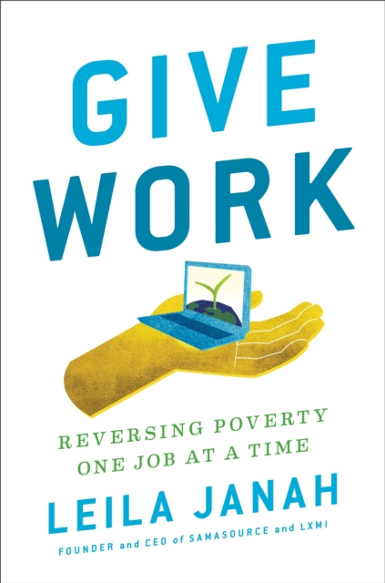 E-book Give Work Leila Janah