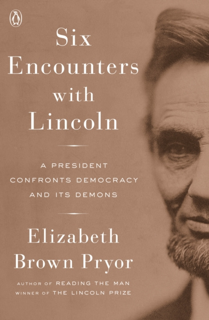 E-kniha Six Encounters with Lincoln Elizabeth Brown Pryor