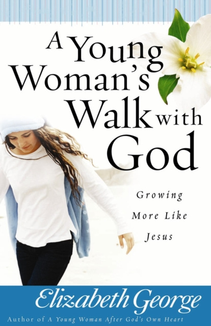 E-knjiga Young Woman's Walk with God Elizabeth George