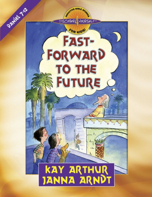 E-kniha Fast-Forward to the Future Kay Arthur