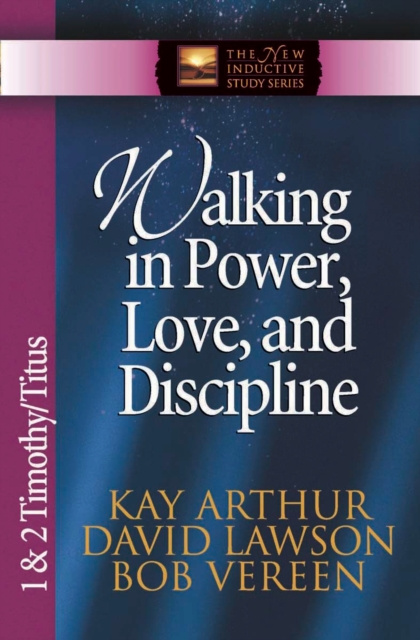 E-knjiga Walking in Power, Love, and Discipline Kay Arthur