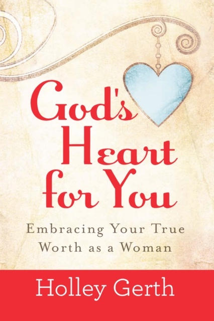 E-kniha God's Heart for You Holley Gerth
