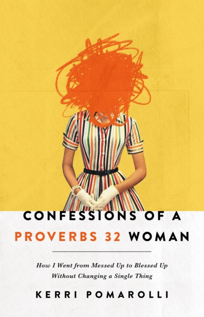 E-knjiga Confessions of a Proverbs 32 Woman Kerri Pomarolli