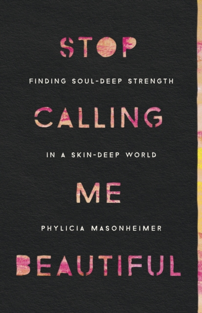 E-book Stop Calling Me Beautiful Phylicia Masonheimer