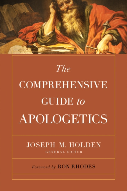 E-Book Comprehensive Guide to Apologetics Joseph M. Holden