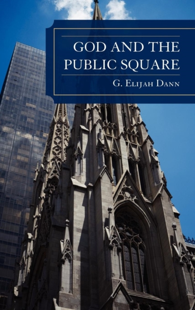 E-knjiga God and the Public Square G. Elijah Dann