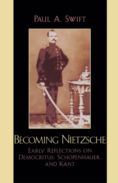 E-book Becoming Nietzsche Paul A. Swift