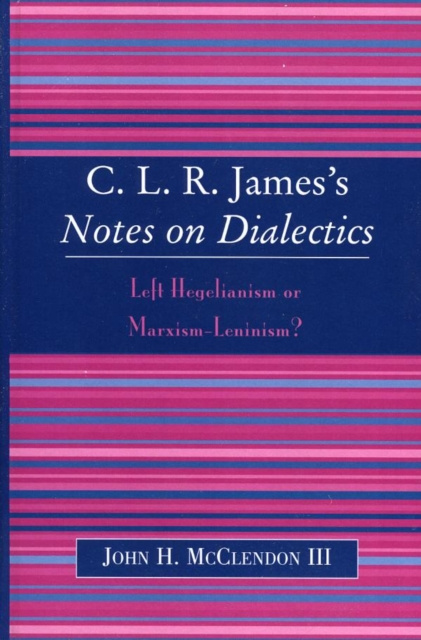 E-knjiga CLR James's Notes on Dialectics John H. McClendon III