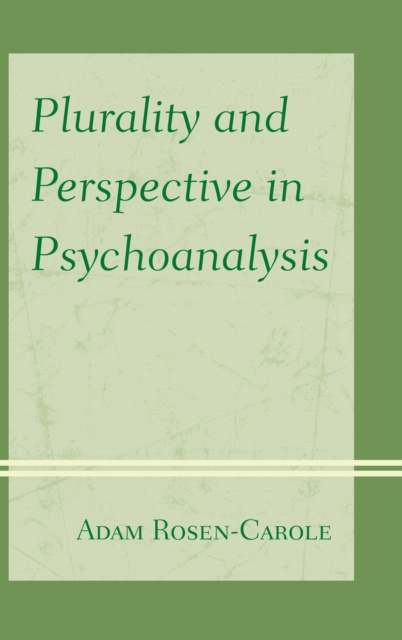 Libro elettronico Plurality and Perspective in Psychoanalysis Adam Rosen-Carole