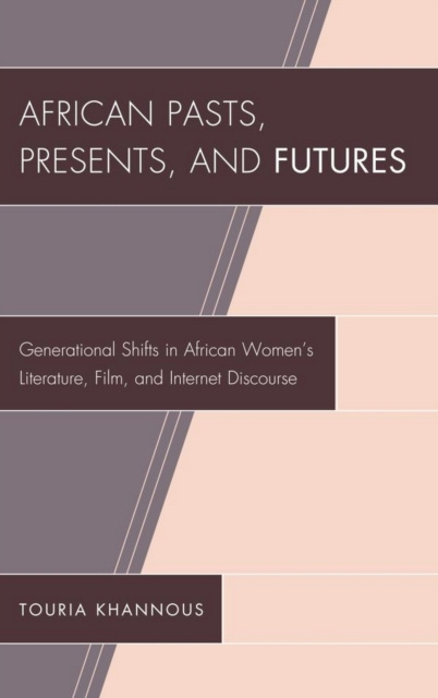 E-knjiga African Pasts, Presents, and Futures Ph. D Khannous