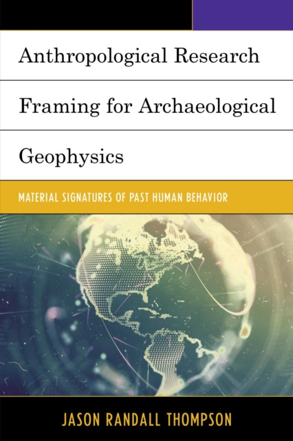 E-kniha Anthropological Research Framing for Archaeological Geophysics Jason Randall Thompson