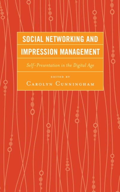 E-book Social Networking and Impression Management Carolyn M. Cunningham
