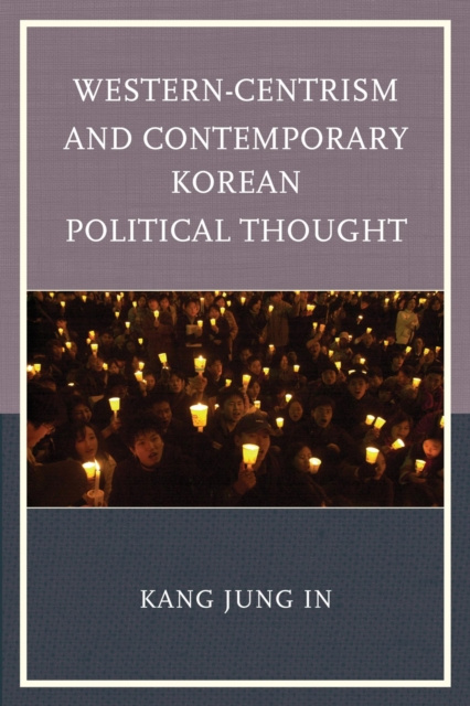 E-kniha Western-Centrism and Contemporary Korean Political Thought Jung In Kang