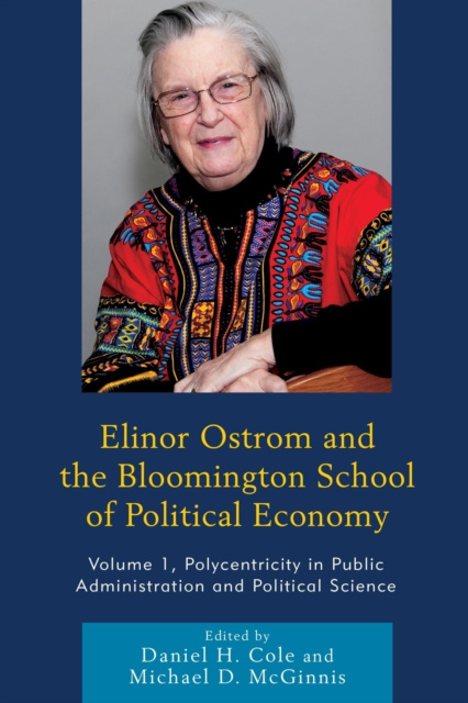 E-kniha Elinor Ostrom and the Bloomington School of Political Economy Daniel H. Cole