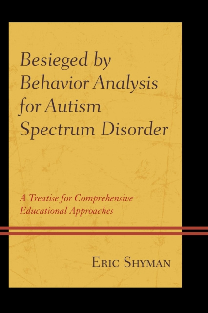 E-book Besieged by Behavior Analysis for Autism Spectrum Disorder Eric Shyman