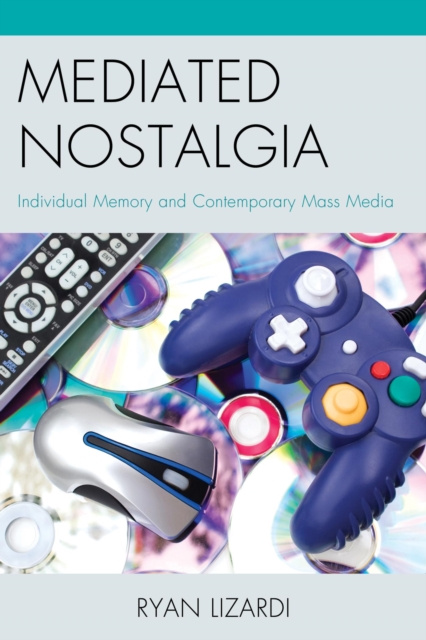 E-knjiga Mediated Nostalgia Ryan Lizardi