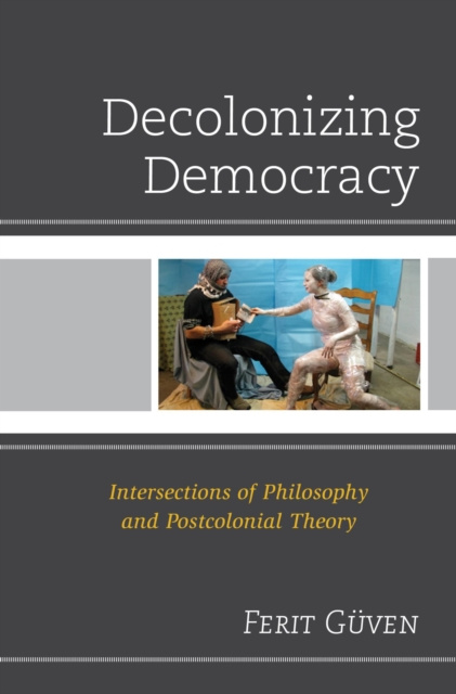 E-book Decolonizing Democracy Ferit Guven