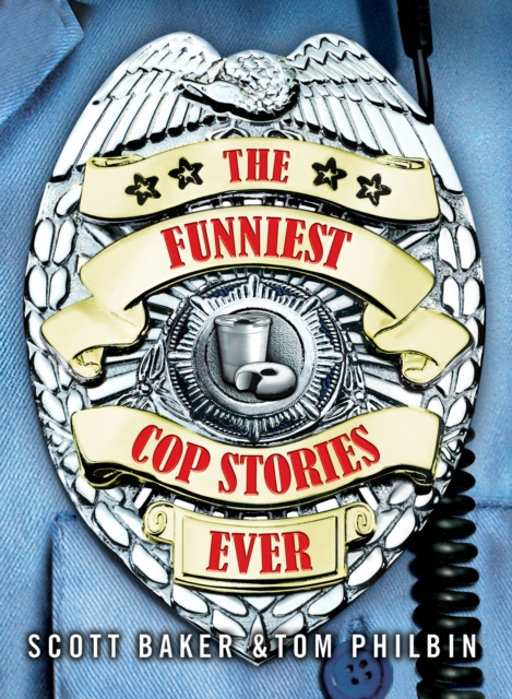 E-kniha Funniest Cop Stories Ever Scott Baker
