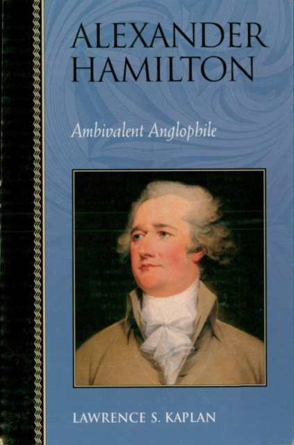 E-Book Alexander Hamilton Lawrence S. Kaplan