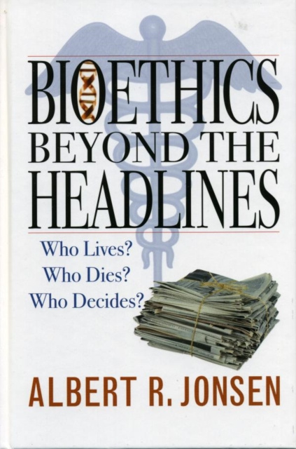 E-book Bioethics Beyond the Headlines Albert R. Jonsen