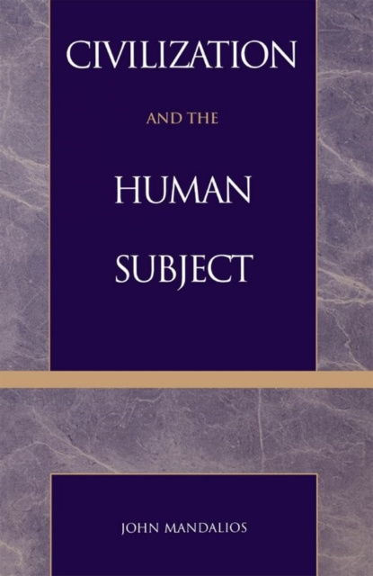 Libro electrónico Civilization and the Human Subject John Mandalios